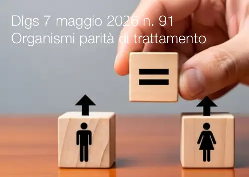 Dlgs 7 maggio 2026 n. 91 / Organismi parit&agrave; di trattamento